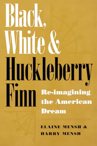 Black, White and ""Huckleberry Finn: Re-Imaging the American Dream von University Alabama Press